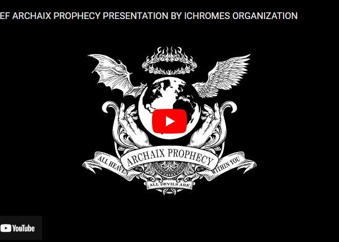 BRIEF ARCHAIX PROPHECY PRESENTATION BY ICHROMES ORGANIZATION