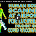 Human Bodies Scanned At Airports For Luciferase Proof of Vaccination