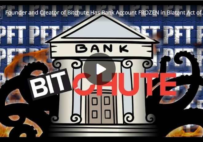 Founder and Creator of Bitchute Has Bank Account FROZEN in Blatant Act of THEFT AND CENSORSHIP!!!