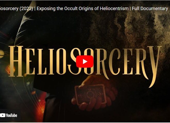 Heliosorcery (2022) | Exposing the Occult Origins of Heliocentrism | Full Documentary