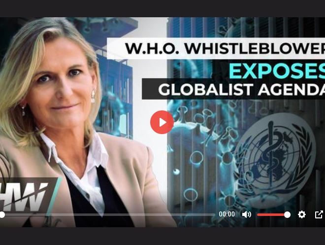 W.H.O. WHISTLEBLOWER EXPOSES GLOBALIST AGENDA