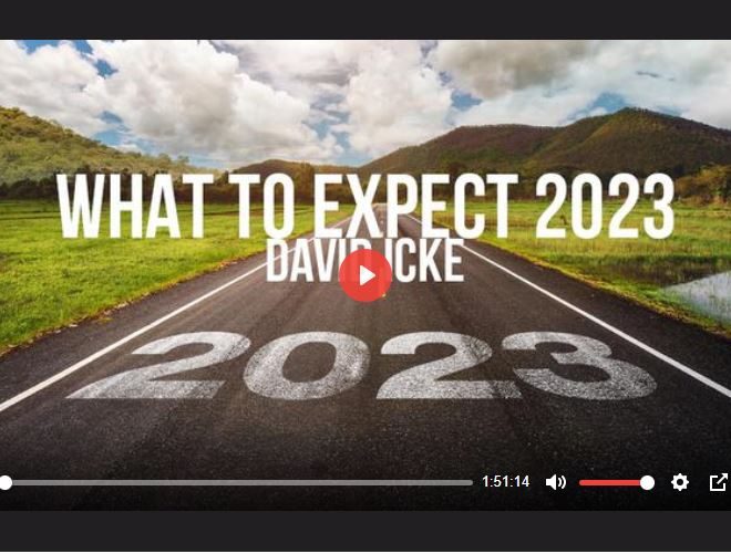 WHAT TO EXPECT IN 2023 – DAVID ICKE