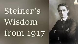 STEINERS WISDOM FROM 1917