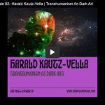 The Melt Episode 92- Harald Kautz-Vella | Transhumanism As Dark Art