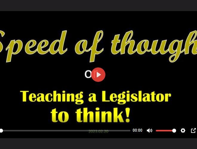 SPEED OF THOUGHT OR TEACHING A LEGISLATOR TO THINK!