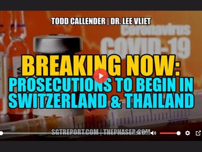 BREAKING VAX-COVID PROSECUTIONS TO BEGIN IN SWITZERLAND & POSSIBLY THAILAND