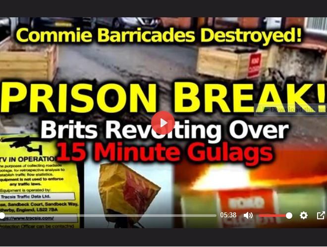 REVOLT AGAINST 15 MINUTE CITY AGENDA CONTINUES: BRITS BURN DOWN AND DECIMATE THE COMMIE BARRICADE