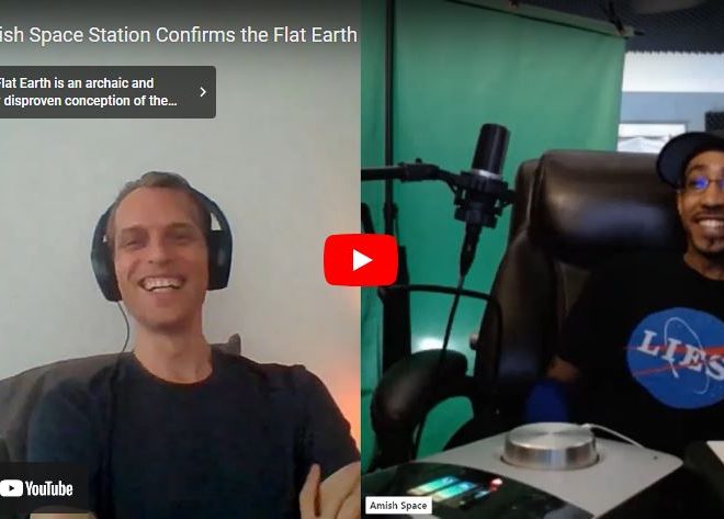 Amish Space Station Confirms the Flat Earth