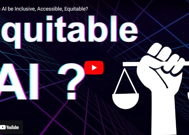 Can AI be Inclusive, Accessible, Equitable?