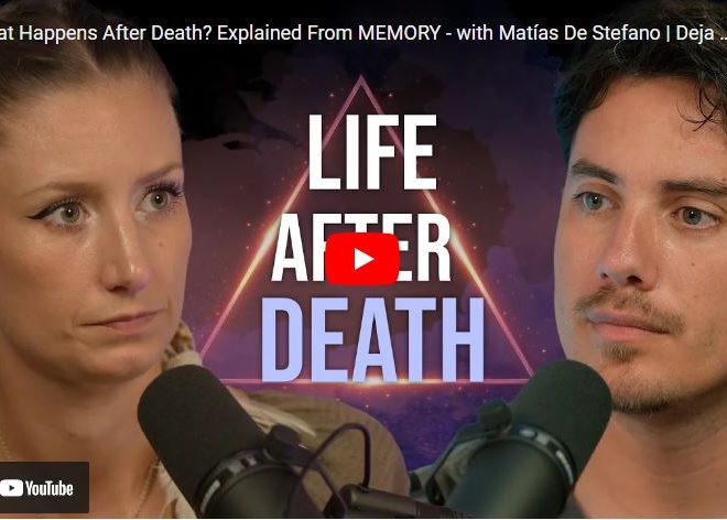 What Happens After Death? Explained From MEMORY – with Matías De Stefano | Deja Blu EP 84