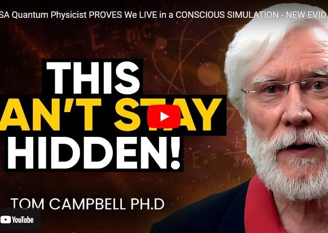 NASA Quantum Physicist PROVES We LIVE in a CONSCIOUS SIMULATION – NEW EVIDENCE! | Tom Campbell Ph.D