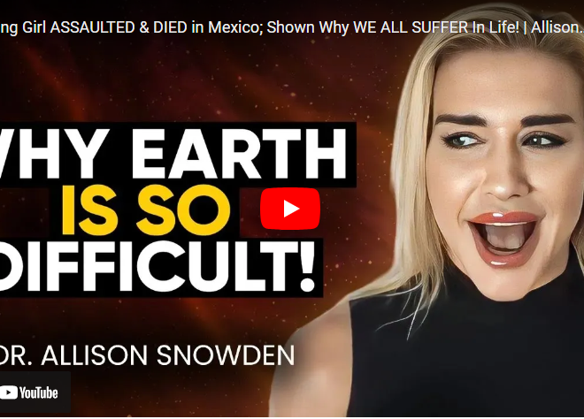Young Girl ASSAULTED & DIED in Mexico; Shown Why WE ALL SUFFER In Life! | Allison Snowden