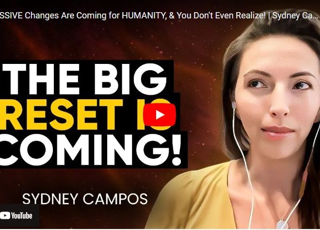MASSIVE Changes Are Coming for HUMANITY, & You Don’t Even Realize! | Sydney Campos