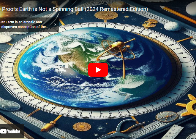 200 Proofs Earth is Not a Spinning Ball (2024 Remastered Edition)