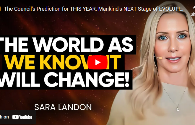 The Council’s Prediction for THIS YEAR: Mankind’s NEXT Stage of EVOLUTION is HAPPENING | Sara Landon