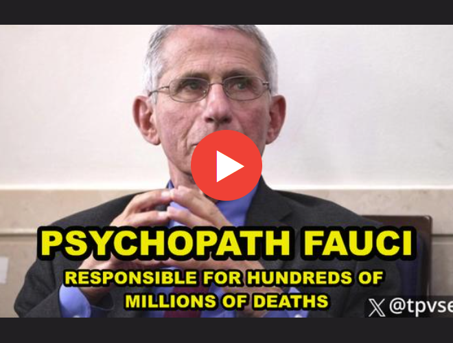 PSYCHOPATH FAUCI CAUGHT TELLING INNER CIRCLE THAT THE MRNA SHOT WOULD HELP KILL MILLIONS OF CHILDREN